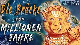 Ram Setu - Die Brücke von Millionen Jahre? | Mysteriose Geschichte Folge 10