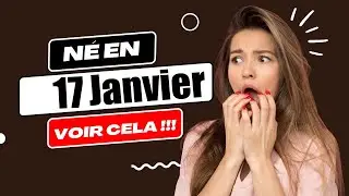 N&eacute; le 17 Janvier | C'est le SECRET QUI VOUS CONCERNE | Joyeux Anniversaire