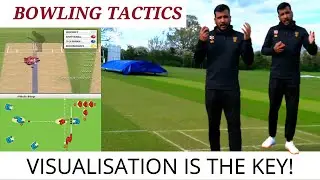 BOWLING TACTICS: VISUALISATION AS A BOWLER