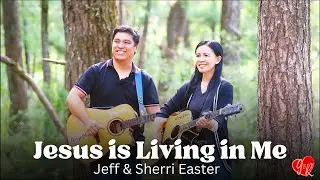 Jesus is Living in Me - (Jeff and Sherri Easter) // Gary&Rhev Cover
