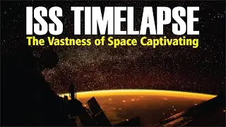 ISS Timelapse | The Vastness of Space Captivating #universe #cosmos