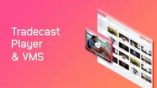 Tradecast | Player & Video Management System