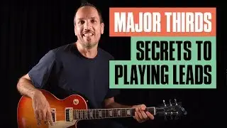 Adding in Major Thirds for Great Lead Playing | Guitar Tricks