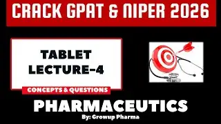 Tablet Lecture-4 | Pharmaceutics | GPAT/NIPER 2026 Crash Course | Complete Concept Explained