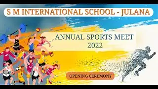 OPENING CEREMONY | ANNUAL SPORTS MEET 2022 | S M INTERNATIONAL SCHOOL JULANA | #sports #julana
