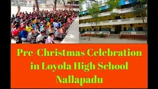 Loyola High School Nallapadu - Pre Christmas Celebrations