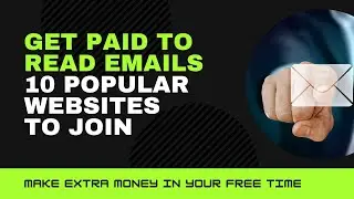 Get Paid To Read Emails - 10 Websites To Join Instantly
