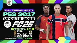 PES 2017 Next Season Patch 2026 - FC26 Full Patch V1.3 (WC26 Update)