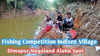 Fishing Competition Indisen Village Dimapur Nagaland Aloha Spot #fishing #vlog @vijaysunuwar6505