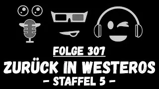 Unsere Zungen sind scharf im großen GAME OF THRONES Rückblick | Zurück in Westeros - Staffel 5