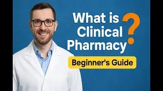 Clinical Pharmacy Explained: Roles, Skills, and Career Opportunities in 2025