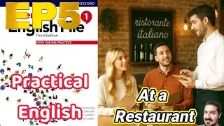Practical English Ep. 5 | At a Restaurant: Ordering Food, Menu Items&ndash;AEF 3rd Edition Book 1