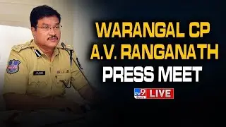 Warangal CP AV Ranganath Press Meet LIVE - TV9
