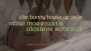 Mairi Morrison & Alasdair Roberts 