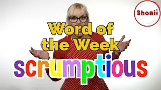 Learn to Read | Word of the Week | Scrumptious