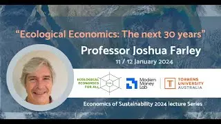 Professor Joshua Farley - The Ecological Economics Paradigm