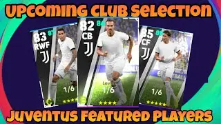 Upcoming Juventus Club Selection Featured Players || Efootball 23