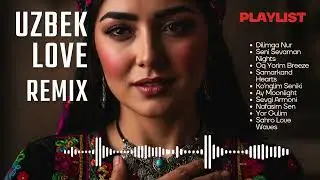 Uzbek Healing Love Remix 🌿 Soft Music to Calm Your Heart