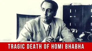 The Tragic Death Of Homi Bhabha & Trend Of Indian Scientists Dying Under Mysterious Circumstances