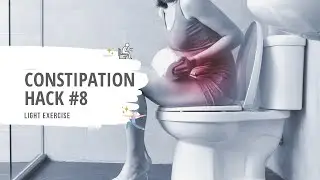 Constipation Hack #8