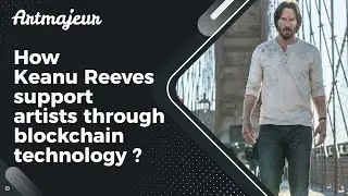 How Keanu Reeves support underrepresented artists through blockchain technology&nbsp;?