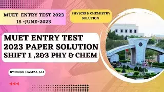 Muet Entry Test MCQ's | Phy & Chem | 15 - june - 2023 | Shift 1 & 2 |