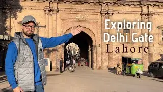 Exploring Delhi Gate Lahore | Old Lahore Tour | Delhi gate Lahore food Street | Europe style street