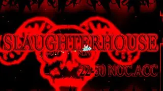 SLAUGHTERHOUSE 22-50% Noc.Acc