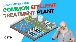 Common Effluent Treatment Plant | CETP | Clean Copper Talks