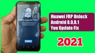 ALL Huawei FRP BYPASS android 8.0 YouTube Update Fix without Flashing | New Method - 2021 NO PC