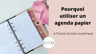 Pourquoi utiliser un agenda papier à l'heure du tout numérique