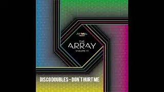 Disco Doubles - Don't Hurt Me