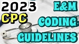 Evaluation & Management - E/M Coding Guidelines 2023  #e&m #evaluationmanagement #cpcbasics