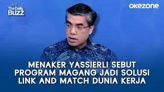 Menaker Yassierli: Program Magang Jadi Solusi Link and Match Dunia Kerja | The Daily Buzz