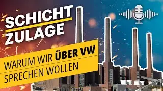 SchichtZulage #1: Warum wir über VW sprechen wollen