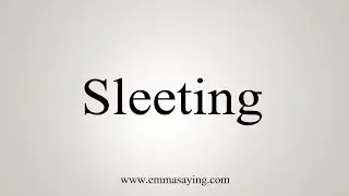 How To Say Sleeting