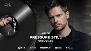 ASH BLACKLINE &ndash; Pressure Still (Official Audio)