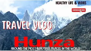 hunza valey is a tourists paradise/ visit places in hunza /hunza is a most beautiful place for visit