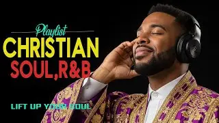Psalms for a Weary Soul | Soulful Christian R&B Gospel Worship & Prayer