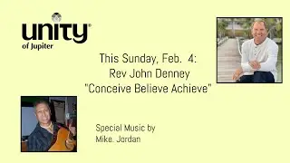 Sunday Celebration Service 2 4 2024 Rev John Denney   Conceive   Believe   Achieve