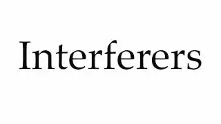 How to Pronounce Interferers