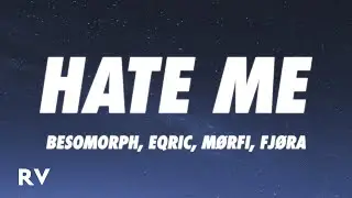 Besomorph, EQRIC, M&Oslash;RFI - Hate Me (Lyrics) ft. FJ&Oslash;RA