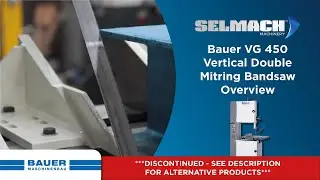 Bauer VG 450 Vertical Double Mitring Bandsaw [Selmach Machinery]