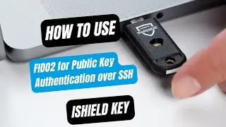 iShield Key for FIDO2 for Public Key Authentication over SSH | HOW TO USE | Swissbit