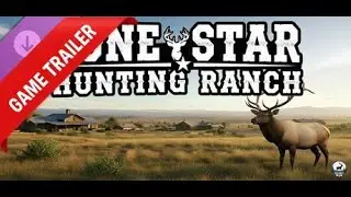 PROJECT HUNT - LONE STAR HUNTING RANCH Gameplay Trailer
