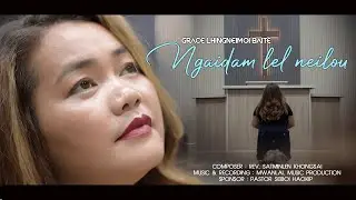 NGAIDAM LEL NEILOU || Grace Lhingneimoi Baite