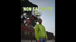 NON FA PER TE pt.2