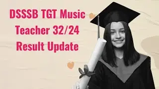 DSSSB TGT Music Teacher 32/24 Result | DSSSB TGT Music Teacher 32/24 Expected Cutoff | Music Teacher