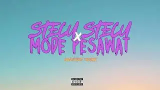 STECU STECU x MODE PESAWAT (OwenDSaint Remixxx)