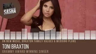 Toni Braxton- on the Rick & Sasha Show talks New music +more